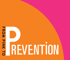 From Pink To Prevention - Time to make it happen